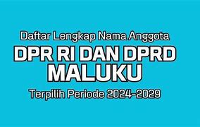 Dpr Ri Maluku Terpilih